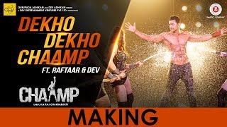 Dekho Dekho Chaamp - Making | Chaamp | Dev & Rukmini | Raftaar | Raj Chakraborty