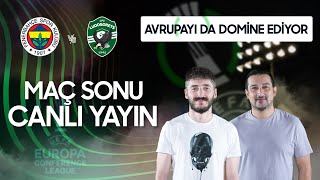 MAÇ SONU CANLI YAYIN | Fenerbahçe 3-1 Ludogorets | Serhat Akın & Berkay Tokgöz