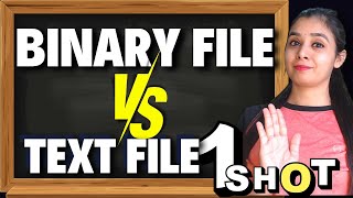 BINARY FILE Vs. TEXT FILE | Class 12 CS | एक ही क्लास में Confusion🤯 दूर #csclass12 #filehandling