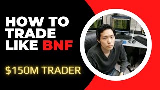 How To Trade Like BNF