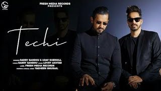 Techi | Garry Sandhu ft. Uday Shergill | Full Official Song |