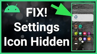 Android Setting Icon Missing / Not Showing On Home Screen