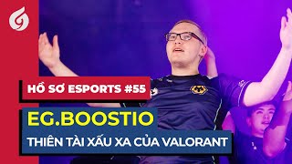 EG.Boostio - Kẻ Phản Diện Của VALORANT | Hồ Sơ Esports #55