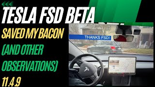 TESLA FSD BETA 11.4.9 SAVED MY BACON (AND OTHER OBSERVATIONS)