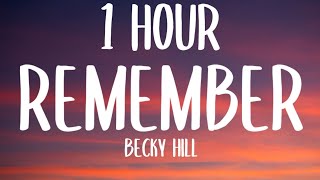 Becky Hill - Remember (1 HOUR/Lyrics) "only when I'm lying in bed on my own" [TikTok Song]