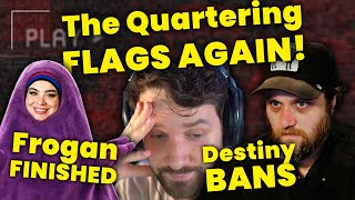 The Quartering FLAGS AGAIN! Coffee FRAUD UPDATE! Frogan LAWSUIT FINISHED! Destiny BANS