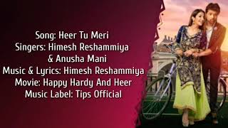 HEER TU MERI Full Song With Lyrics ▪ Himesh Reshammiya & Anusha Mani ▪ Happy Hardy And Heer