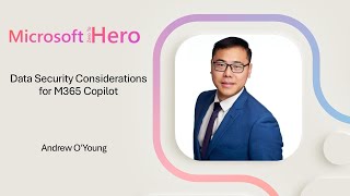 Andrew O'Young - Data Security Considerations for M365 Copilot