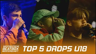 TOP 5 DROPS | U18 SOLO BATTLES | West German Beatbox Championship 2023