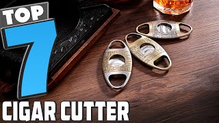 Top 7 Best Cigar Cutters for 2024