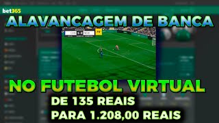 ALAVANCAGEM DE BANCA  NO FUTEBOL VIRTUAL BET365