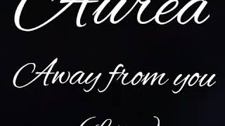 Aurea - Away From You (letra)