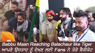 Babbu Maan reached balachaur and fans got out of control
