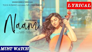 Naam :Tulsi Kumar Feat. Millind Gaba | LYRICAL Video | Jaani | Latest Romantic Songs 2020 |LYRICS|MB