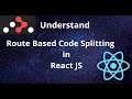 Understand Code Splitting Route Based in React | React Router DOM Route Based Code Splitting