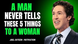 AN INTELLIGENT PERSON NEVER TELLS A WOMAN THESE 5 THINGS - BEST SPEECH - JOEL OSTEEN MOTIVATION