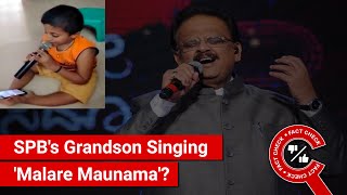 FACT CHECK: SP Balasubrahmanyam's Grandson Singing 'Malare Maunama'?