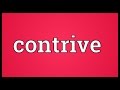 Contrive Meaning