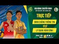 🔴Trực tiếp | BINH CHỦNG THÔNG TIN - LP BANK NINH BÌNH | Bảng Nữ -Giải bóng chuyền VĐQG cúp HCĐG 2024