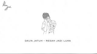Daun Jatuh - Resah Jadi Luka (Official Audio)