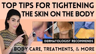 Skin Tightening: Top Tips for Tightening Body Skin | Dermatologist Recommends