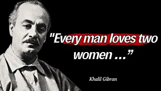 Khalil Gibran Quotes You Should Know Before You Get Old