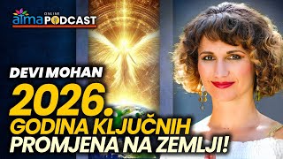 2026. - GODINA KLJUČNIH PROMJENA NA ZEMLJI! / Devi Mohan / ATMA podcast