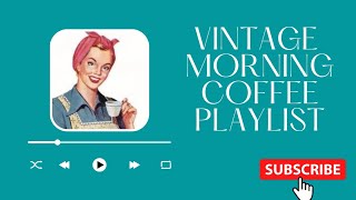 Vintage Morning Coffee Playlist ☕