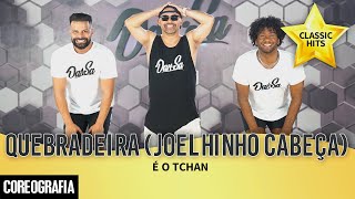 Quebradeira (Joelhinho Cabeça) - É o Tchan - Dan-Sa / Daniel Saboya (Coreografia)