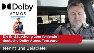 Die Enttäuschung über fehlende deutsche Dolby Atmos Tonspuren. Nennt uns bitte Beispiele!