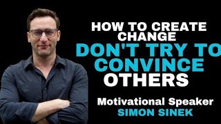 Don't try to convince others-Best Motivation By Simon Sinek#motivation#simonsinek #simon#inspiration