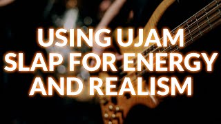 Using UJAM Slap For Energy And Realism On A Track