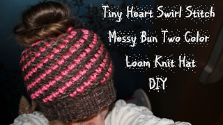 How to Loom Knit Tiny Heart Swirl Stitch Messy Bun Two Color Hat - Good for Valentines Day