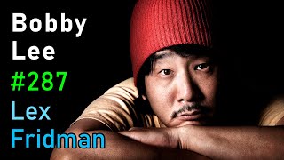 Bobby Lee: Comedy, Skyrim, Sex Robots, Love, Fame, and Power | Lex Fridman Podcast #287