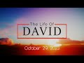 The Life of David - October 29, 2023