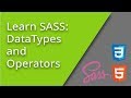 Learn SASS - DataTypes and Operators
