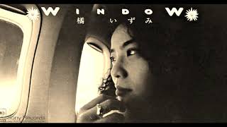 WINDOW / 橘 いずみ