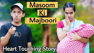 Cute Story |Masoom Ki Majboori |Heart Touching Story| Prashant Sharma Entertainment |Sad Moral Story