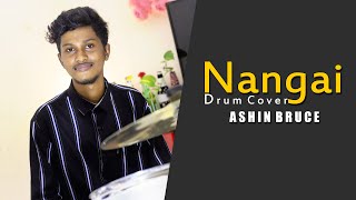 Nangai Drum Cover | Ashin Bruce | Ashandrummer