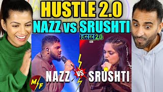 NAZZ VS SRUSHTI | Nazz, Srushti Tawade | Hustle 2.0 | REACTION!!