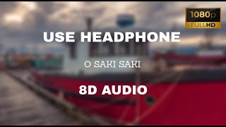 O Saki Saki - Batla House (Official 8D Audio)