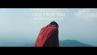 LAST FROM YOU FT BK \u0026 Edgar Stevano (Official Audio)@StupidPlans @edgarstevano4454