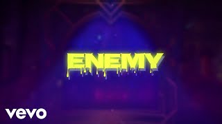 Enemy (from the series Arcane League of Legends/Lyric Video)