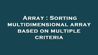 Array : Sorting multidimensional array based on multiple criteria
