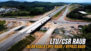LTU / CSR Jalan Kuala Lipis - Raub / ByPass Raub | Progres Lingkaran Tengah Utama Pahang