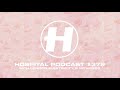 hospital podcast 379 with london elektricity u0026 mitekiss