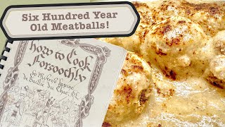 Time-Travel Cooking: Making Meatballs from a 600-Year-Old Recipe!