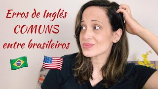Os Erros De Inglês Mais Comuns Entre Brasileiros - Teacher Allie