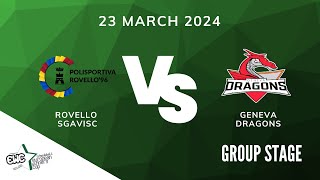 EWC 2024 Rovello Sgavics - Geneva Dragons | Group Stage | Group A