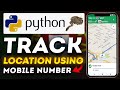 Track Phone Number Location Using Python | Python Project